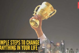 5 simple steps to change anything in your life (That actually work)