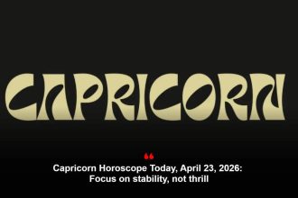 Capricorn Horoscope Today, April 23, 2026: Focus on stability, not thrill