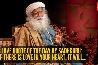Love quote of the day by Sadhguru: "If there is love in your heart, it will..."