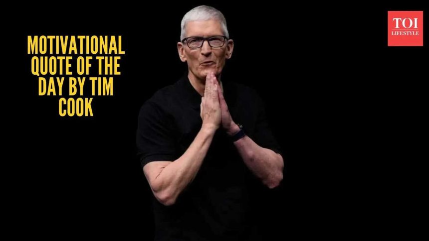 Motivational quote of the day by Tim Cook: 'Let your joy be in your journey...'