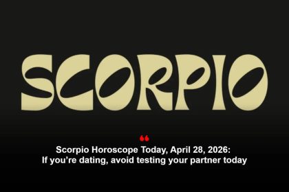 Scorpio Horoscope Today, April 28, 2026: Keep financial discussions private, even with friends who ask too many questions