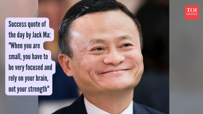 Success quote of the day by Jack Ma: "When you are small, you have to be very focused and rely on your brain, not your streng