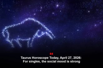 Taurus Horoscope Today, April 27, 2026: For singles, the social mood is strong