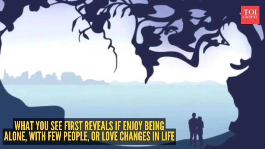 What you see first reveals if you enjoy being alone, with few people, or love changes in life
