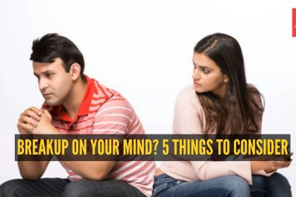 5 things to think about before breaking up