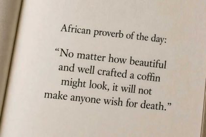 African proverb of the day: "No matter how beautiful and well crafted a coffin might look, it will not make anyone wish for d