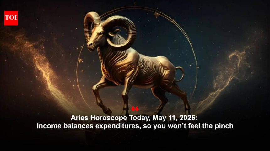 Aries Horoscope Today, May 11, 2026: Income balances expenditures, so you won’t feel the pinch