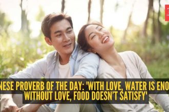 Chinese proverb of the day: 'With love, water is enough; without love, food doesn’t satisfy'