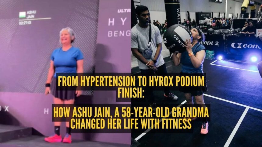 From hypertension to Hyrox podium finish: Ashu Jain, a 58-year-old grandma almost quit before the big win that changed her li