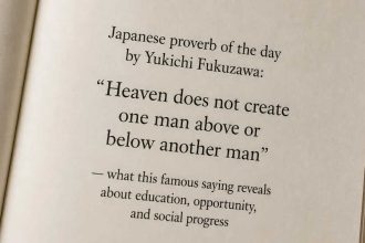 Japanese proverb of the day by Yukichi Fukuzawa: “Heaven does not create one man above or below another man” — what thi