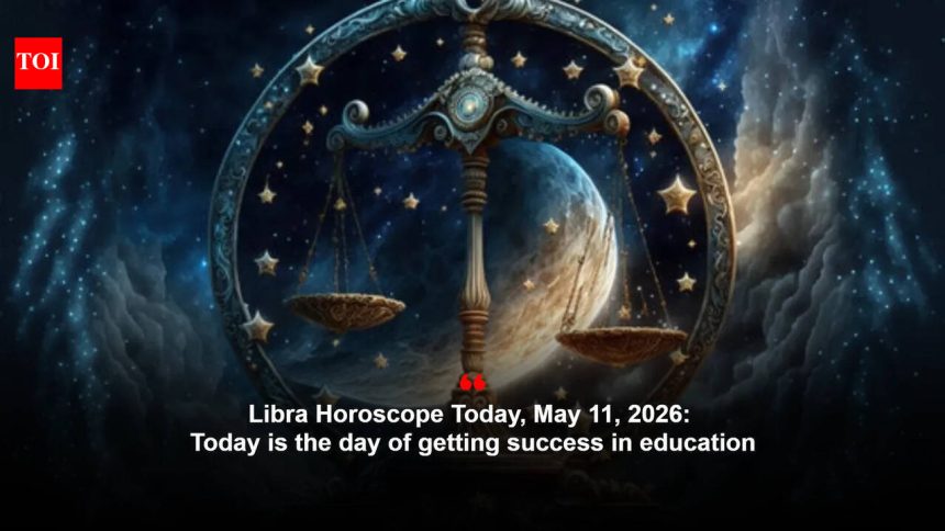 Libra Horoscope Today, May 11, 2026: Today is the day of getting success in education