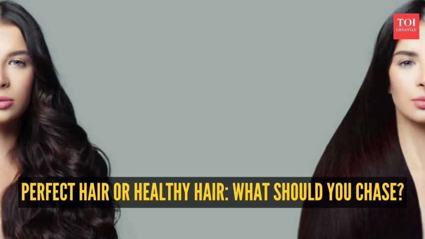 Perfect hair vs healthy hair: What should be your right hair goal?