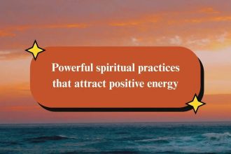 Powerful spiritual practices that attract positive energy