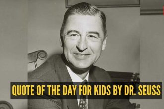 Quote of the day for kids by Dr. Seuss: "You have brains in your head. You have feet in your shoes. You can..."