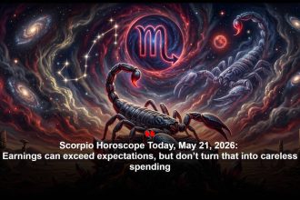 Scorpio Horoscope Today, May 21, 2026: Earnings can exceed expectations, but don’t turn that into careless spending