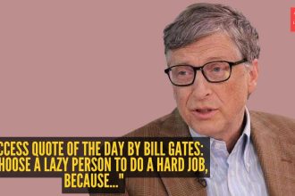 Success quote of the day by Bill Gates: “I choose a lazy person to do a hard job, because..."