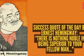 Success quote of the day by Ernest Hemingway: “There is nothing noble in being superior to your fellow man..."