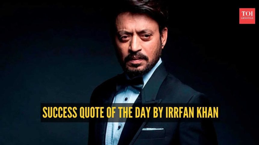 Success quote of the day by Irrfan Khan - “Failure is there to teach you something so that you can go beyond that”