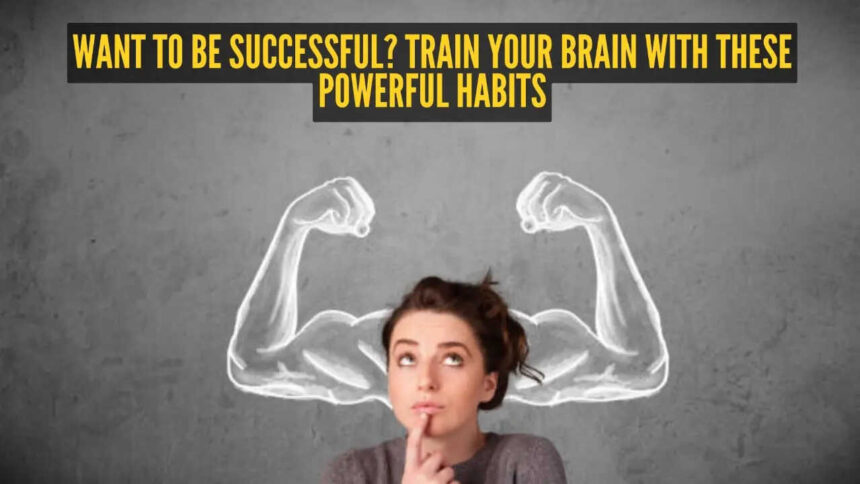3 ways to train your brain to be 'only successful'