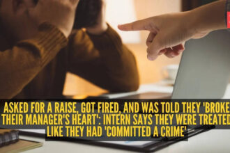Asked for a raise, got fired, and was told 'broke manager's heart': Intern says they were treated like they had 'committed a