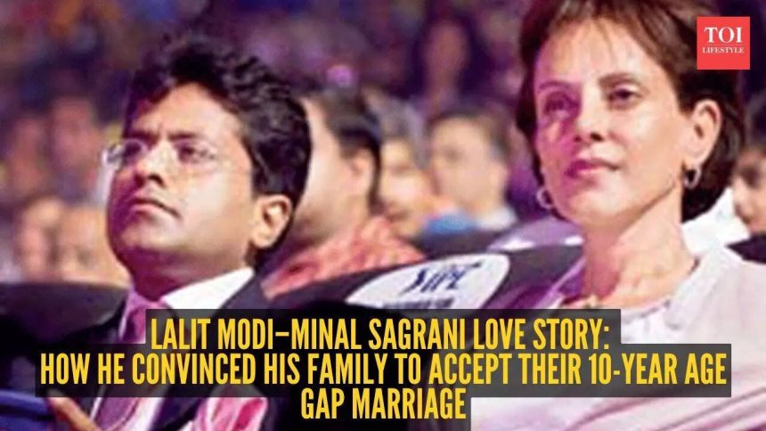 How Lalit Modi convinced his family to accept his marriage to Minal Sagrani, who was 10 years older: The love story that defi