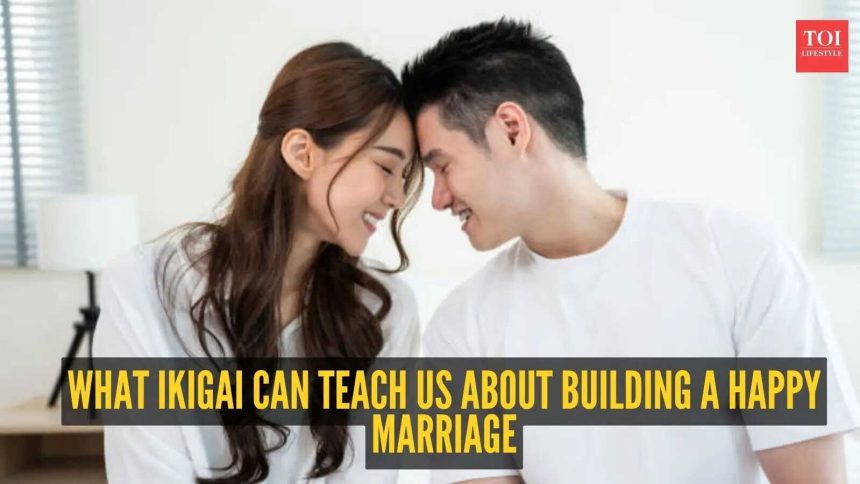 How to have a successful marriage using Ikigai: The Japanese secret to a joyful life