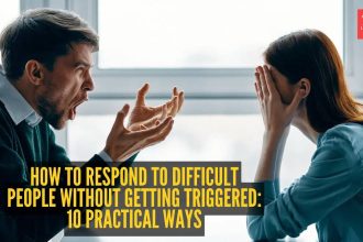 How to respond to difficult people without getting triggered: 10 practical ways