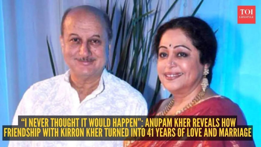“I never thought it would happen”: Anupam Kher reveals how friendship with Kirron Kher turned into 41 years of love and m