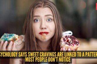 Psychology says sweet cravings are linked to a pattern most people don’t notice