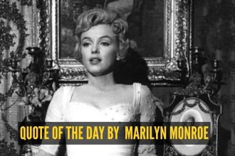 Quote of the day for children by Marilyn Monroe: “I believe that everything happens for a reason. People change so that you