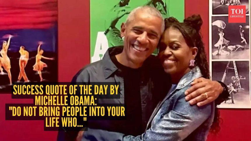 Success quote of the day by Michelle Obama: "Do not bring people into your life who..."