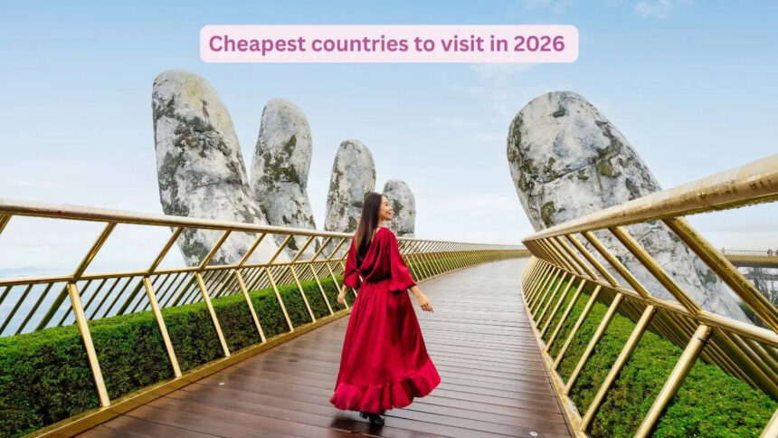 10 cheapest countries to visit in 2026 offering incredible value for Indian travellers