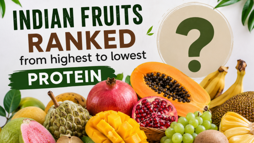 12 Indian fruits ranked from highest to lowest protein
