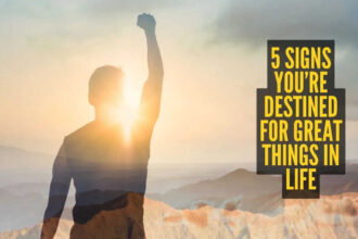 5 signs you’re destined for great things in life