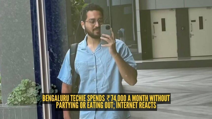 Bengaluru techie spends ₹74,000 a month without partying or eating out; internet reacts