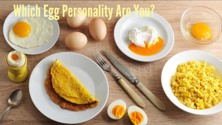 Boiled or Omelette? Psychology says your favourite egg style reveals your personality