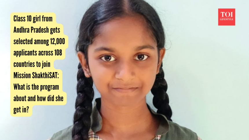 Class 10 girl from Andhra Pradesh gets selected among 12,000 applicants across 108 countries to join Mission ShakthiSAT: What