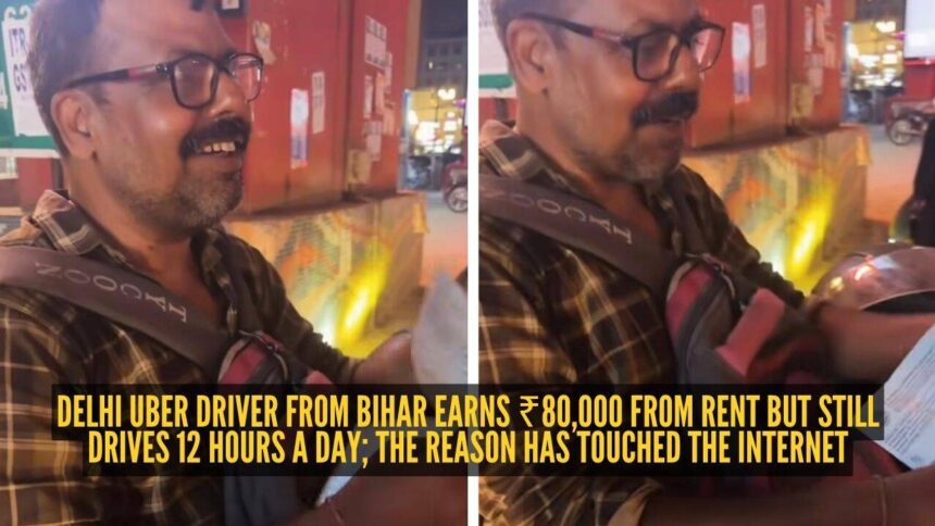 Delhi Uber driver from Bihar earns ₹80,000 from rent but still drives 12 hours a day; the reason has touched the internet