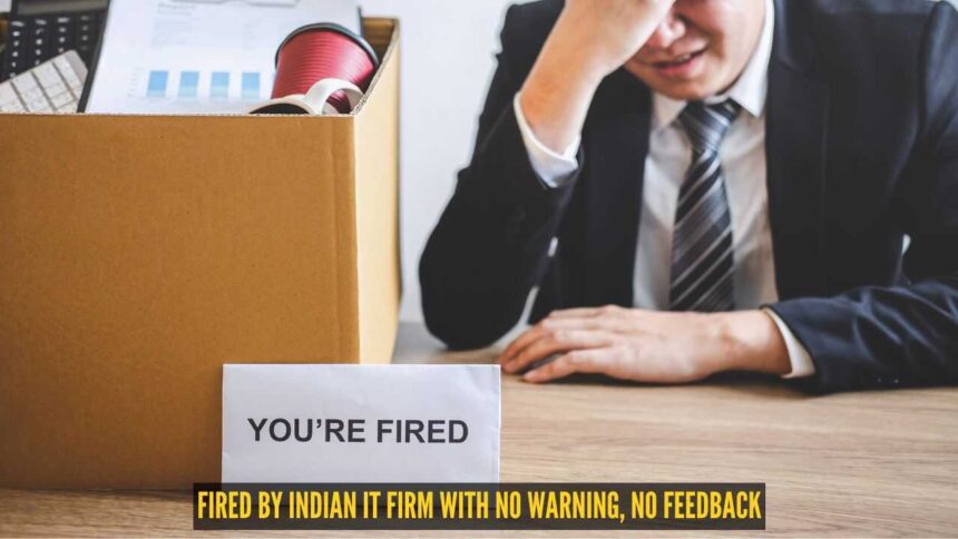 Fired by Indian IT firm with no warning, no feedback: Engineer's exit story strikes a chord online