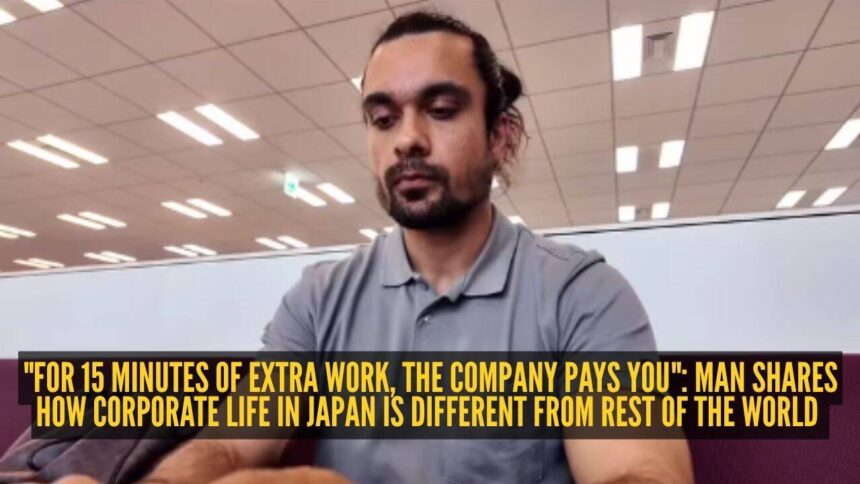 "For 15 minutes of extra work, the company pays you": Man shares how corporate life in Japan is different from rest of the wo