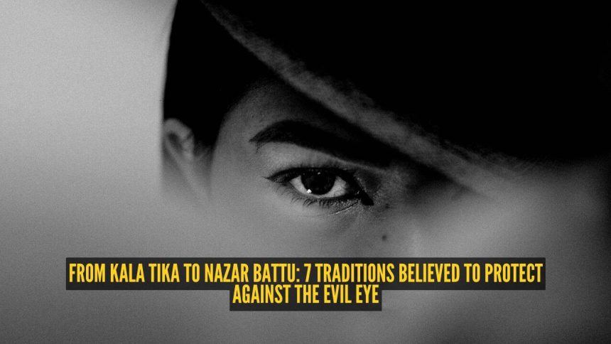From kala tika to nazar battu: 7 traditions believed to protect against the evil eye
