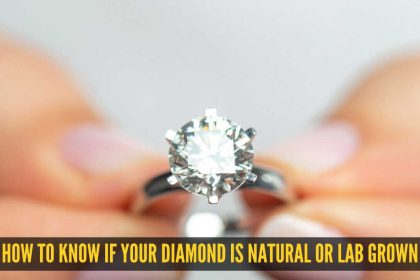How to know if the diamond gifted to you is natural or lab-grown