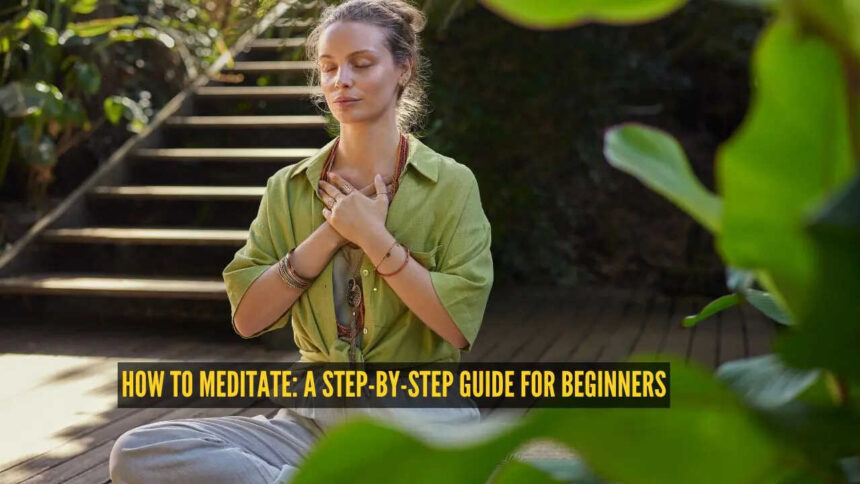 How to meditate: A step-by-step guide for beginners