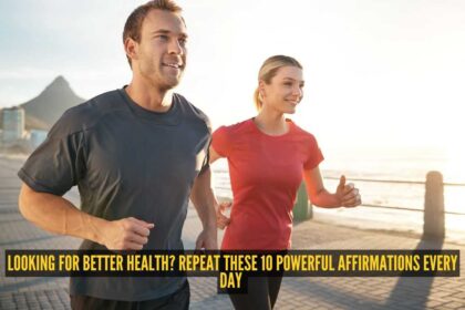 Looking for better health? Repeat these 10 powerful affirmations every day