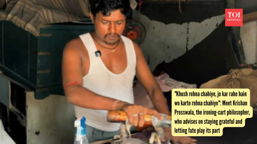Meet Krishan Presswala, the ironing-cart philosopher, who advises on staying grateful and letting fate play its part