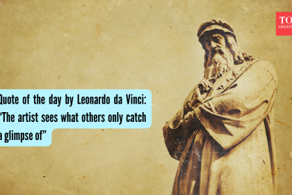 Quote of the day by Leonardo da Vinci: “The artist sees what others only catch a glimpse of”