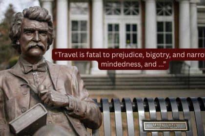 Quote of the Day by Mark Twain: "Travel is fatal to prejudice, bigotry, and narrow-mindedness, and many of our people need it