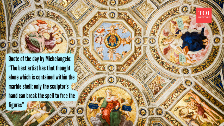 Quote of the day by Michelangelo: “The best artist has that thought alone which is contained within the marble shell; only