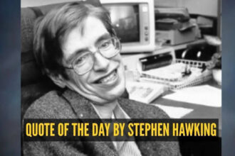 Quote of the day by Stephen Hawking: "I have lived with the prospect of an early death for the last 49 years. I'm not afraid
