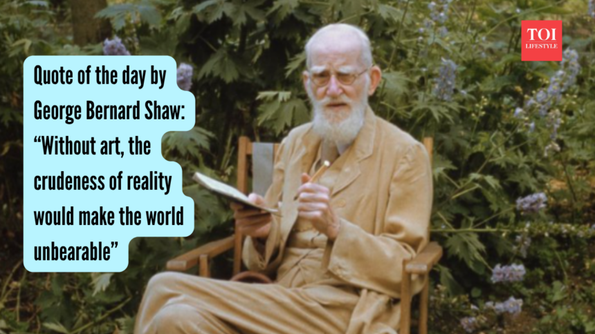 Quote Of The Day: Shaw says art softens harsh reality; offers relief in digital burnout